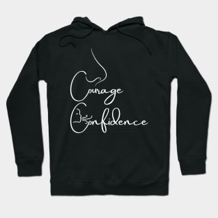 Inhale Courage,Exhale Confidence Hoodie